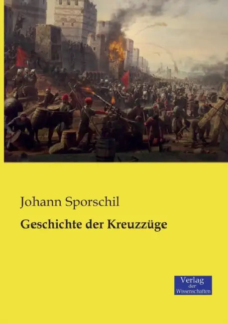 Geschichte der Kreuzzüge by Johann Sporschil
