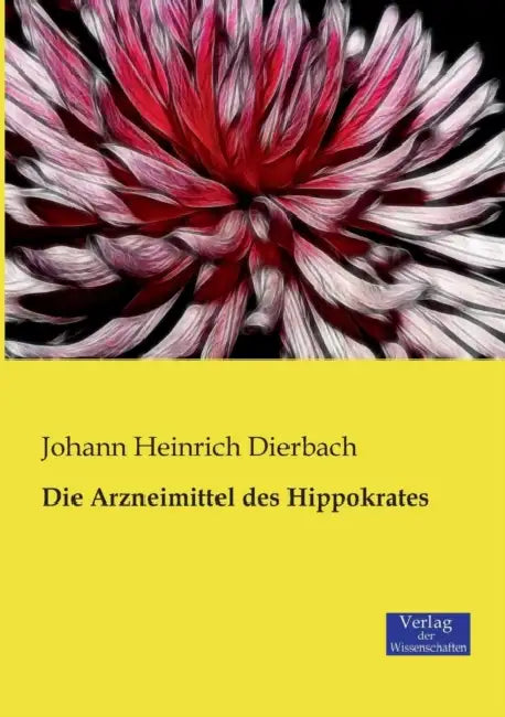 Die Arzneimittel des Hippokrates by Johann Heinrich Dierbach