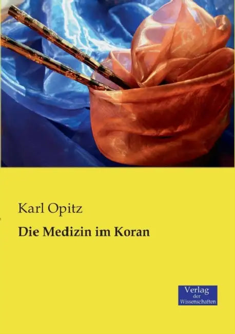 Die Medizin im Koran by Karl Opitz