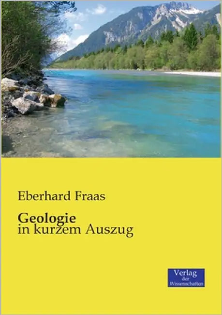Geologie: in kurzem Auszug by Fraas, Eberhard
