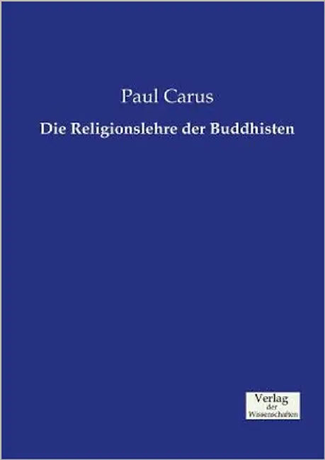 Die Religionslehre der Buddhisten by Carus, Paul
