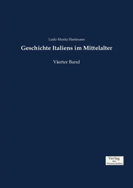 Geschichte Italiens im Mittelalter: Vierter Band by Ludo Moritz Hartmann