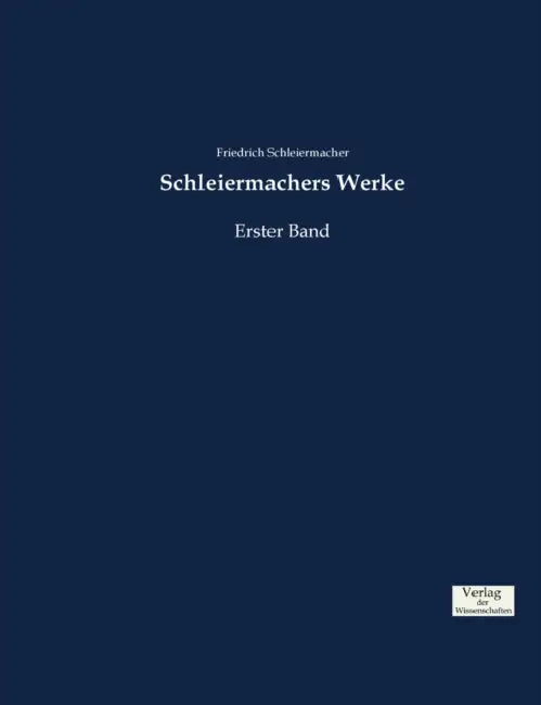Schleiermachers Werke: Erster Band by Friedrich Schleiermacher