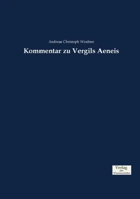 Kommentar zu Vergils Aeneis by Andreas Christoph Weidner