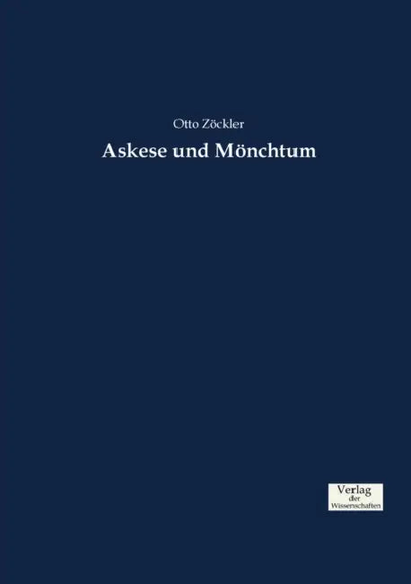 Askese und Mönchtum by Otto Zöckler