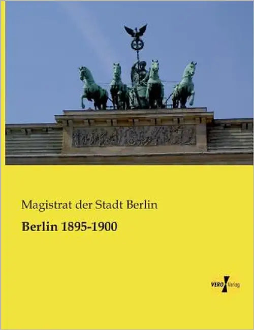 Berlin 1895-1900 by Stadt Berlin, Magistrat Der