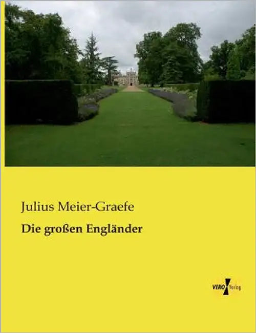 Die großen Engländer by Meier-Graefe, Julius