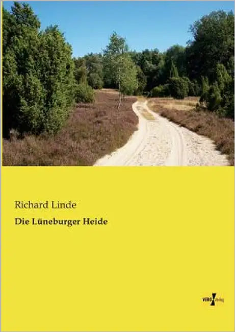 Die Lüneburger Heide by Linde, Richard