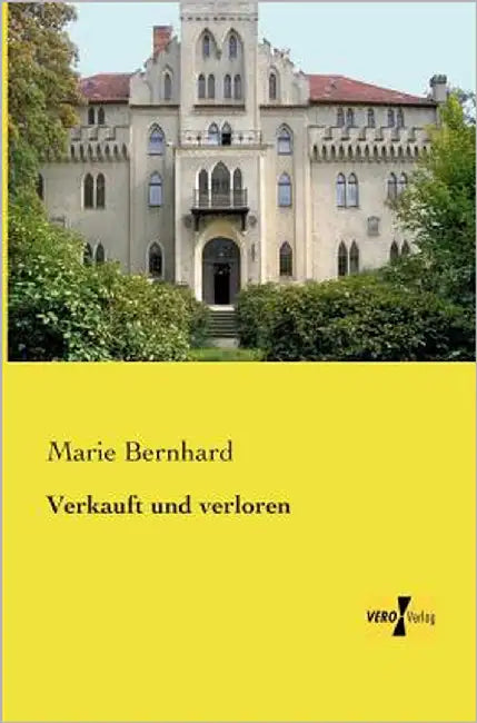 Verkauft und verloren by Bernhard, Marie
