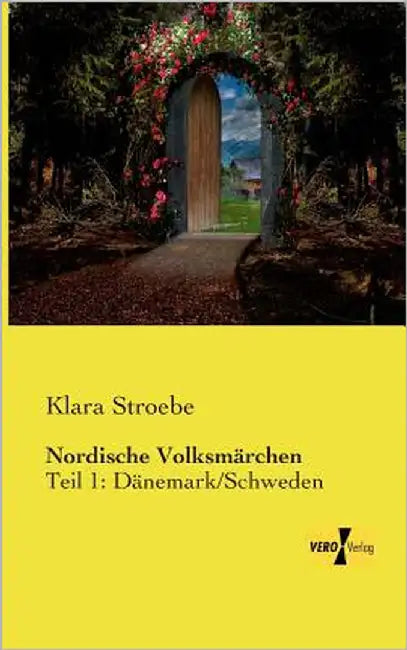 Nordische Volksmärchen: Teil 1: Dänemark/Schweden by Stroebe, Klara