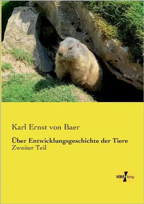 Über Entwicklungsgeschichte der Tiere: Zweiter Teil by Baer, Karl Ernst Von