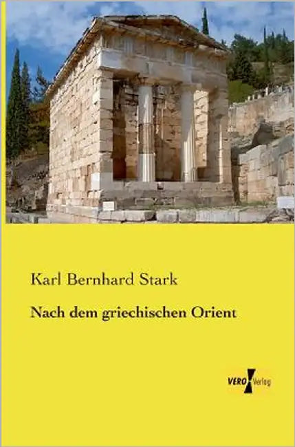 Nach dem griechischen Orient by Stark, Karl Bernhard