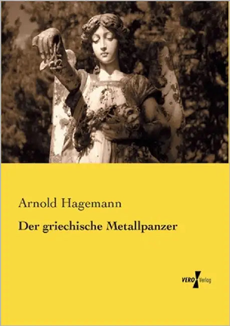 Der griechische Metallpanzer by Hagemann, Arnold