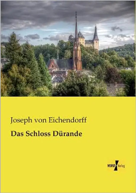 Das Schloss Dürande by Eichendorff, Joseph Von