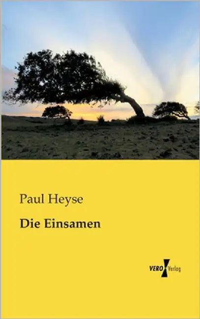 Die Einsamen by Heyse, Paul