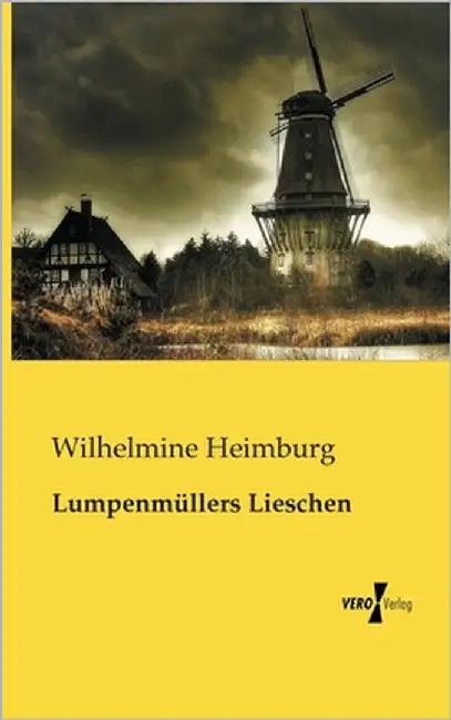 Lumpenmüllers Lieschen by Heimburg, Wilhelmine