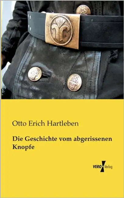 Die Geschichte vom abgerissenen Knopfe by Hartleben, Otto Erich