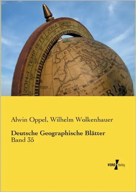 Deutsche Geographische Blätter: Band 35 by Oppel, Alwin