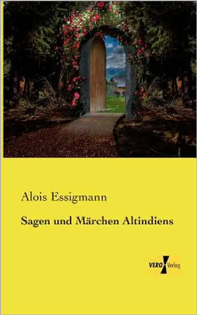 Sagen und Märchen Altindiens by Essigmann, Alois