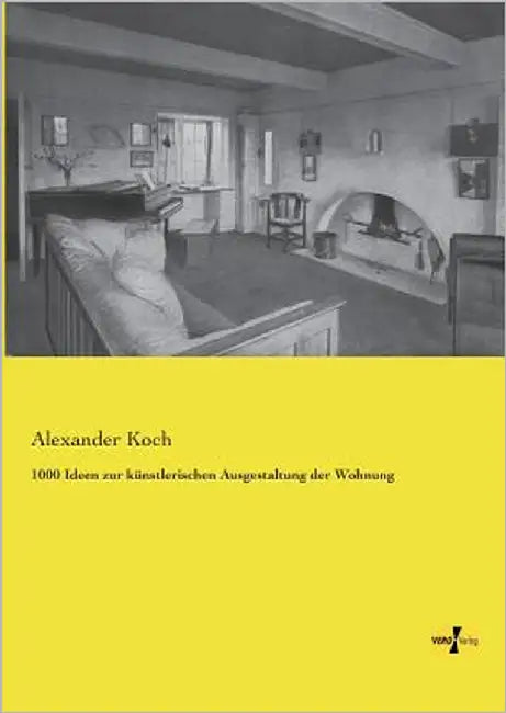 1000 Ideen zur künstlerischen Ausgestaltung der Wohnung by Koch, Alexander