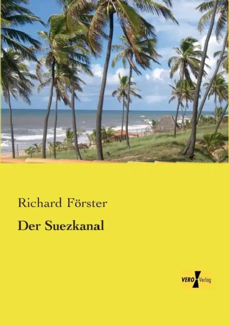 Der Suezkanal by Richard Förster