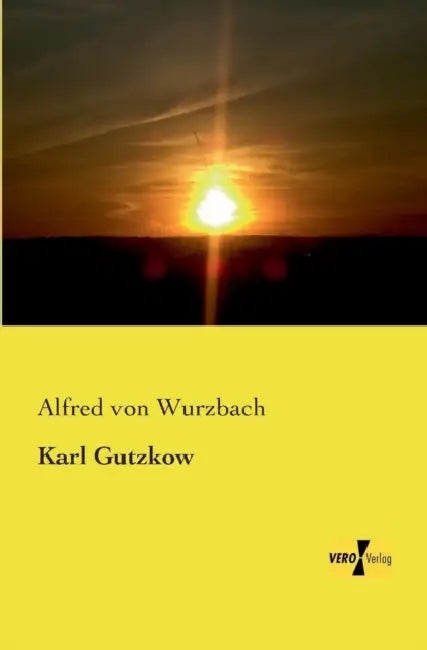 Karl Gutzkow by Alfred Von Wurzbach