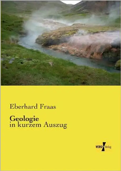 Geologie: in kurzem Auszug by Fraas, Eberhard