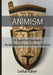 Animism: A Cognitive Approach by Lothar Käser