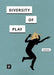 Diversity of Play by Mathias Fuchs