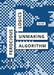 Ferocious Logics: Unmaking the Algorithm by Luke Munn