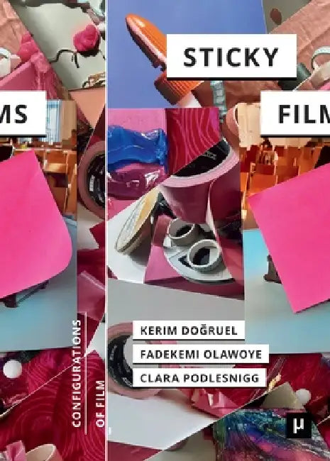 Sticky Films by Kerim Doğruel, Fadekemi Olawoye, Clara Podlesnigg