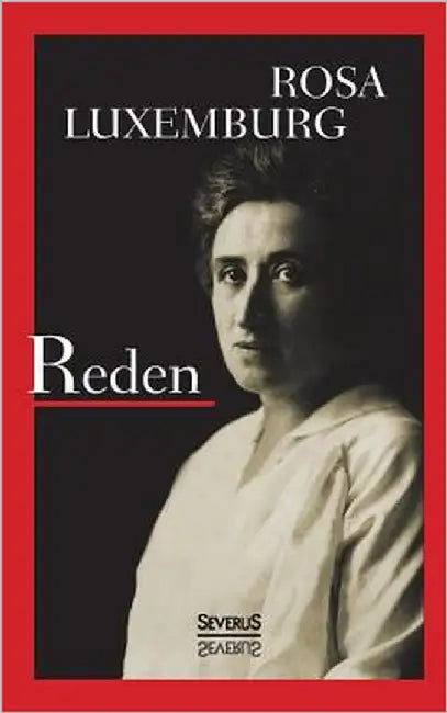 Reden by Luxemburg, Rosa
