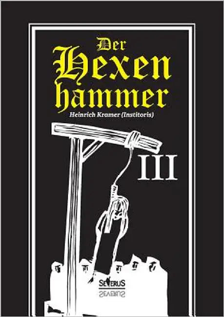 Der Hexenhammer: Malleus Maleficarum. Dritter Teil by Kramer, Heinrich