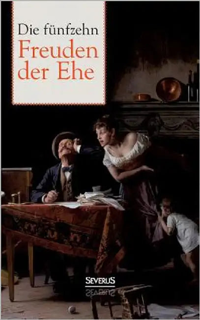 Die fünfzehn Freuden der Ehe by De La Sale, Antoine