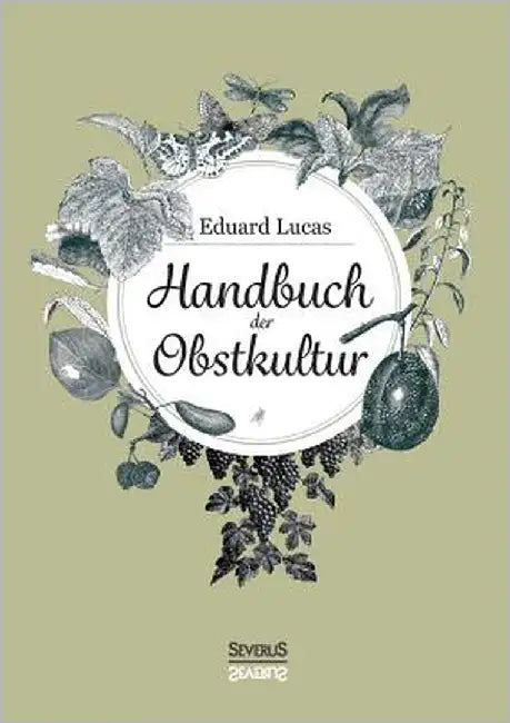 Handbuch der Obstkultur by Lucas, Eduard
