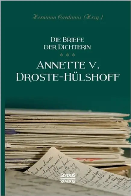 Briefe der Dichterin Annette von Droste-Hülshoff by Von Droste-Hülshoff, Annette