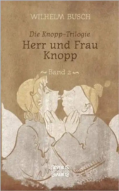 Herr und Frau Knopp: Band 2 der Knopp-Trilogie by Busch, Wilhelm