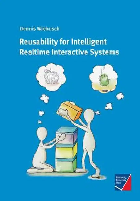Reusability for Intelligent Realtime Interactive Systems by Dennis Wiebusch