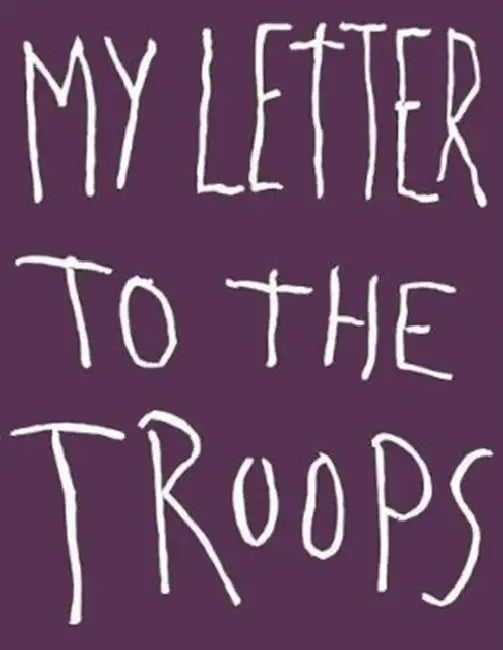 Jim Dine: My Letter to the Troops by Jim Dine