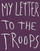 Jim Dine: My Letter to the Troops by Jim Dine