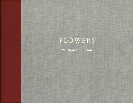 William Eggleston: Flowers by William Eggleston, Caldecott Chubb