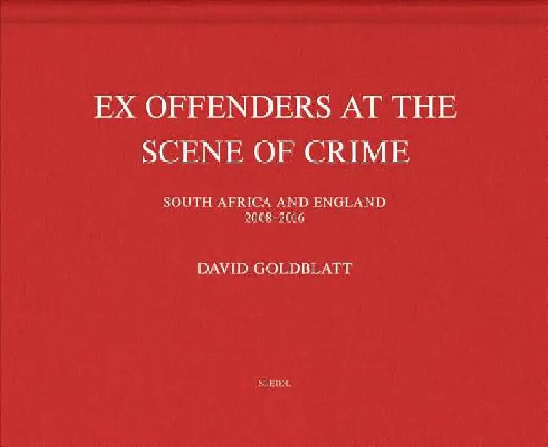 David Goldblatt: Ex Offenders at the Scene of Crime by David Goldblatt
