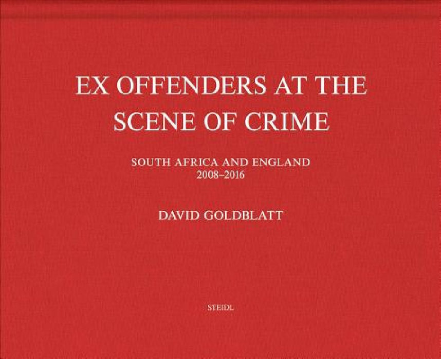 David Goldblatt: Ex Offenders at the Scene of Crime