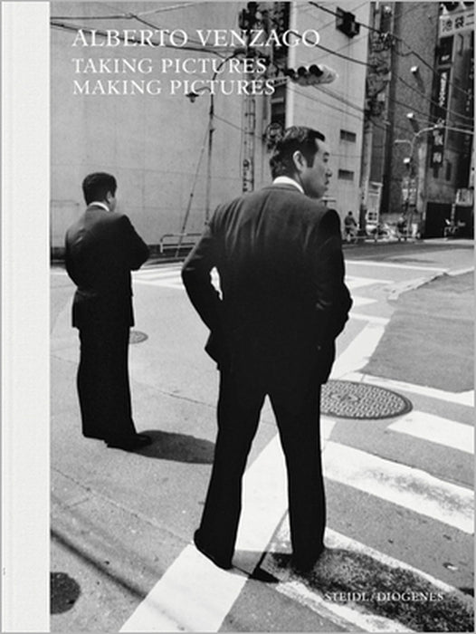 Alberto Venzago: Taking Pictures, Making Pictures by Alberto Venzago, Wim Wenders, Kai Hermann