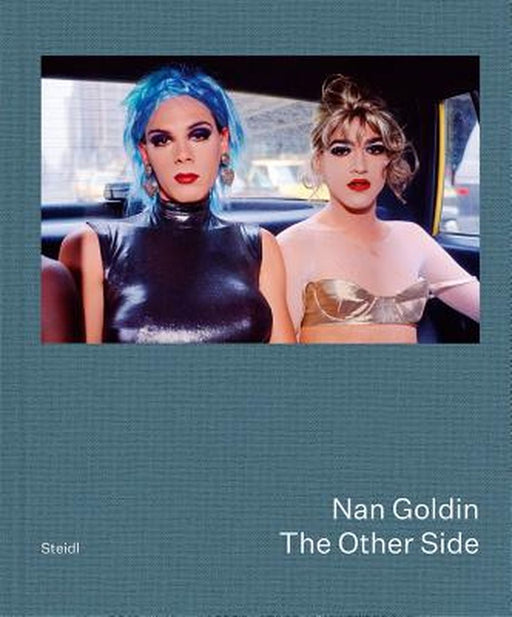 Nan Goldin: The Other Side by Nan Goldin