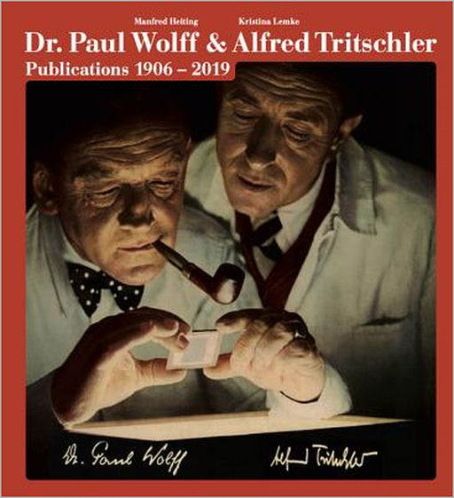 Dr. Paul Wolff & Alfred Tritschler: Publications 1906-2019 by Paul Wolff, Manfred Heiting, Rainer Stamm