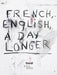 Jim Dine French: English, a Day Longer by Jim Dine