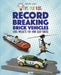 Record-Breaking Brick Vehicles: Cool Projects for Your Lego(r) Bricks by Joachim Klang