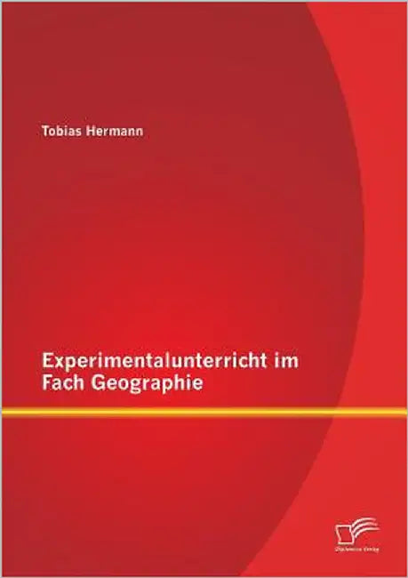 Experimentalunterricht im Fach Geographie by Hermann, Tobias