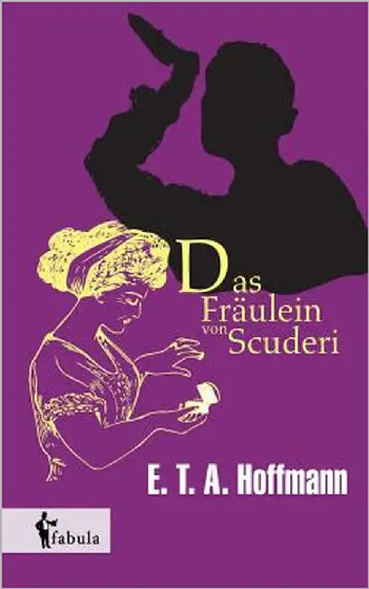 Das Fräulein von Scuderi by Hoffmann, E. T. a.